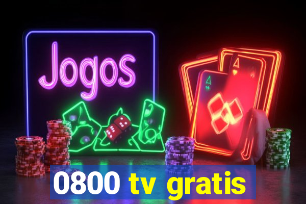 0800 tv gratis